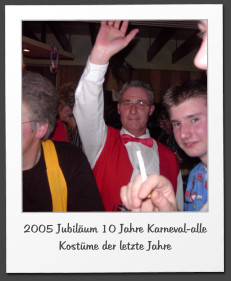 2005 Jubilum 10 Jahre Karneval-alle Kostme der letzte Jahre